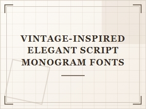 Vintage-Inspired Elegant Script Monogram Fonts