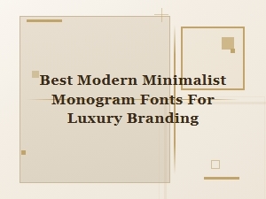 Best Modern Minimalist Monogram Fonts for Luxury Branding