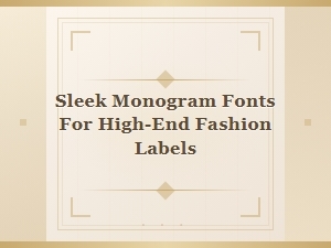 Sleek Monogram Fonts for High-End Fashion Labels